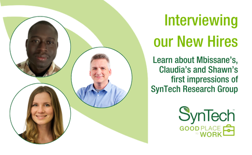 Interviewing our New Hires – Their first impressions working at SynTech Research Group